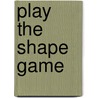 Play The Shape Game by Mr Anthony Browne