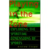 Playing In The Zone door Andrew Cooper