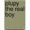 Plupy  The Real Boy door Henry A. 1856-1943 Shute