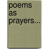 Poems As Prayers... door Ginger Grancagnolo