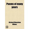 Poems Of Many Years by Richard Monckton Milnes