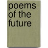 Poems Of The Future door Victor Vita