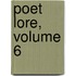 Poet Lore, Volume 6