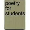Poetry for Students door Onbekend