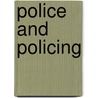 Police And Policing by Sandy Asirvatham