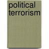 Political Terrorism by Alex P. Schmid