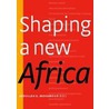 Shaping a New Africa door Abdullah Mohamoud