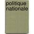 Politique Nationale