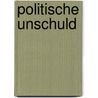 Politische Unschuld by Unknown