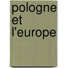 Pologne Et L'Europe door Georges Seigneur