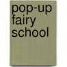 Pop-Up Fairy School door Emma Thompson