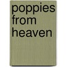 Poppies From Heaven door Faye Schindelka