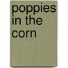 Poppies In The Corn by John Richard Vernon