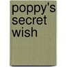 Poppy's Secret Wish door Ann Bryant