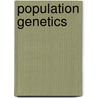 Population Genetics by Matthew Hamilton