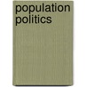 Population Politics door Mike Dixon