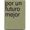 Por un Futuro Mejor by Unknown