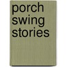 Porch Swing Stories door Rod Moulds