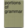 Portions Of Grammar door Joseph Masters