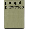 Portugal Pittoresco door Onbekend