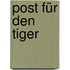Post für den Tiger