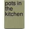 Pots in the Kitchen door Josie Walter