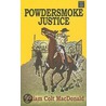 Powdersmoke Justice door William Colt Mcdonald