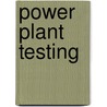 Power Plant Testing by Anonymous Anonymous