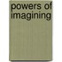 Powers Of Imagining