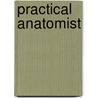 Practical Anatomist door J.M. Allen