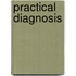 Practical Diagnosis