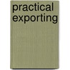 Practical Exporting door Benjamin Olney Hough
