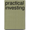 Practical Investing door Franklin Escher