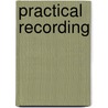 Practical Recording door Thomas Alker