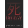 Practice to Deceive by Sikes Nathan