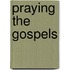 Praying the Gospels