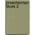 Preacherman Blues 2