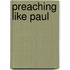 Preaching Like Paul
