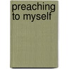 Preaching to Myself by Barbara G. Schmitz
