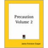 Precaution Volume 2 door James Fennimore Cooper