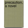 Precaution, A Novel door James Fennimore Cooper