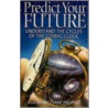 Predict Your Future door Elizabeth Clare Prophet