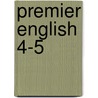 Premier English 4-5 by Lynn Higgins-Cooper