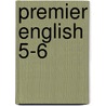 Premier English 5-6 by Lynn Higgins-Cooper