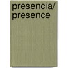 Presencia/ Presence door Arthur Miller