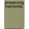 Preserving Memories door Judy Glattstein