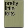 Pretty Little Felts door Julie Collings