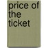 Price Of The Ticket