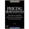 Pricing Derivatives by Ambar Sengupta