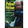 Priest and Partisan by Michael Worsnip